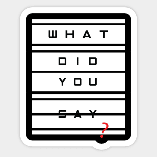 What did you say? Sticker